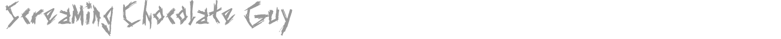 Screaming Chocolate Guy font preview